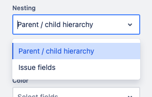 Nesting provides the options 'Parent / child hierarchy' and 'Issue Fields'